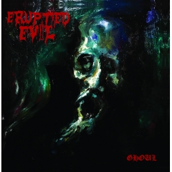 ERUPTED EVIL - Ghoul (CD)